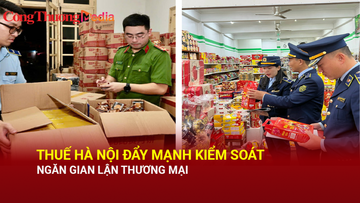 Thuế Hà Nội đẩy mạnh kiểm soát, ngăn gian lận thương mại