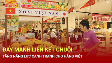 Đẩy mạnh liên kết chuỗi, tăng năng lực cạnh tranh cho hàng Việt