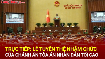 🔴TRỰC TIẾP: Lễ tuyên thệ nhậm chức của Chánh án Tòa án nhân dân tối cao Nguyễn Văn Quảng