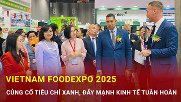 Vietnam Foodexpo 2025: Củng cố tiêu chí xanh, đẩy mạnh kinh tế tuần hoàn