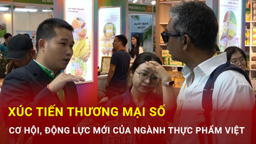 Xúc tiến thương mại số: Cơ hội, động lực mới của Ngành thực phẩm Việt