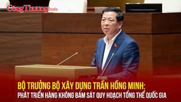 Bộ trưởng Bộ Xây dựng Trần Hồng Minh: Phát triển hàng không bám sát quy hoạch tổng thể quốc gia 