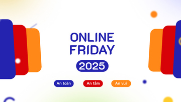 Online Friday 2025: An toàn - An tâm - An vui