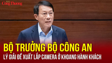 Bộ trưởng Bộ Công an giải thích lý do lắp camera ở khoang hành khách