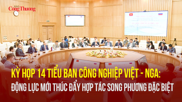 Động lực mới thúc đẩy hợp tác song phương đặc biệt Việt Nam - Liên bang Nga