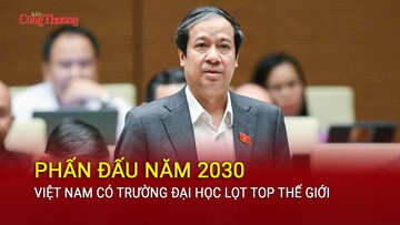 Phấn đấu năm 2030 Việt Nam có trường đại học lọt top thế giới
