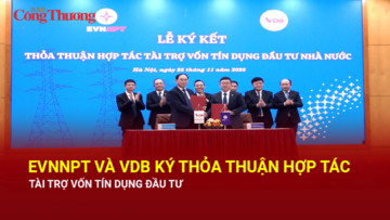 EVNNPT và VDB ký thỏa thuận hợp tác tài trợ vốn tín dụng đầu tư