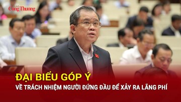 Đại biểu góp ý về trách nhiệm người đứng đầu để xảy ra lãng phí