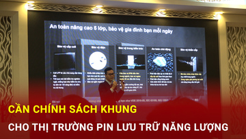 Cần chính sách khung cho thị trường pin lưu trữ năng lượng