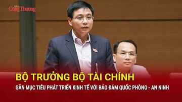 Bộ trưởng Bộ Tài chính: Gắn mục tiêu phát triển kinh tế với bảo đảm quốc phòng - an ninh