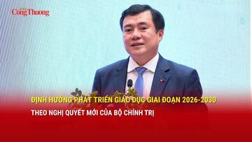 Định hướng phát triển giáo dục giai đoạn 2026-2030 theo Nghị quyết mới của Bộ Chính trị