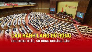 Cần  hành  lang  đủ  rộng  cho  khai  thác, sử  dụng  khoáng  sản