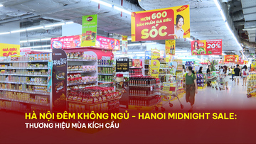 Hà Nội đêm không ngủ - Hanoi Midnight Sale: Thương hiệu mùa kích cầu