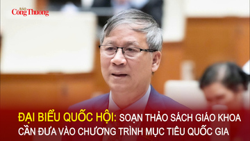 Soạn thảo sách giáo khoa cần đưa vào chương trình mục tiêu quốc gia