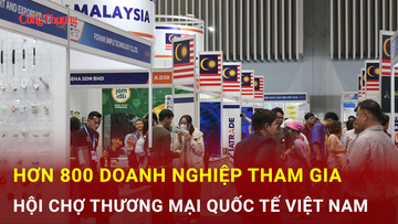Hơn 800 doanh nghiệp tham gia Hội chợ Thương mại Quốc tế Việt Nam