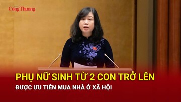 Phụ nữ sinh từ 2 con trở lên được ưu tiên mua nhà ở xã hội
