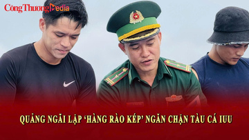 Quảng Ngãi lập 'hàng rào kép' ngăn chặn tàu cá IUU
