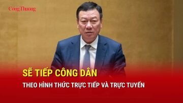 Sẽ tiếp công dân theo hình thức trực tiếp và trực tuyến