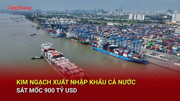 Kim ngạch xuất nhập khẩu cả nước sát mốc 900 tỷ USD