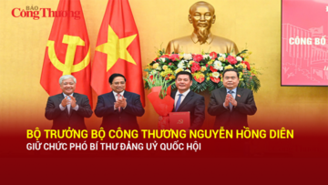 Bộ trưởng Bộ Công Thương Nguyễn Hồng Diên giữ chức Phó Bí thư Đảng ủy Quốc hội