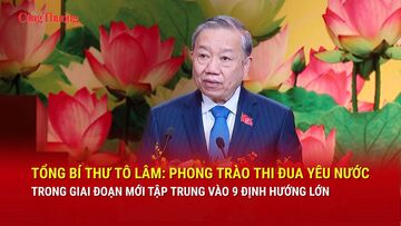 Tổng Bí thư Tô Lâm: Phong trào thi đua yêu nước trong giai đoạn mới tập trung vào 9 định hướng lớn