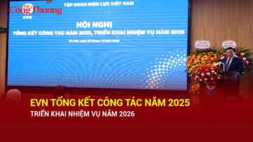 EVN tổng kết công tác năm 2025, triển khai nhiệm vụ năm 2026