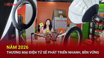 Năm 2026: Thương mại điện tử sẽ phát triển nhanh, bền vững