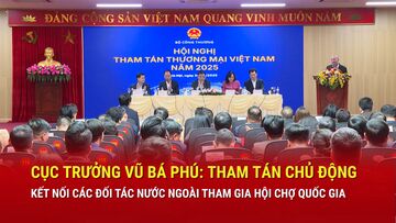 Cục trưởng Vũ Bá Phú: Tham tán chủ động kết nối các đối tác nước ngoài tham gia hội chợ quốc gia