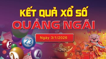 XSQNG 3/1 trực tiếp kết quả xổ số Quảng Ngãi hôm nay 3/1/2026