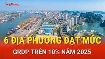 6 địa phương đạt mức tăng trưởng GRDP trên 10% năm 2025