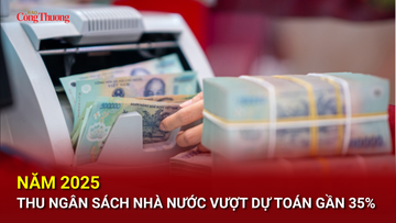 Năm 2025: Thu ngân sách nhà nước vượt dự toán gần 35%