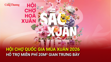 Hội chợ Quốc gia Mùa Xuân 2026 hỗ trợ miễn phí 20m² gian trưng bày