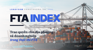 FTA Index: Trao quyền cho địa phương và doanh nghiệp trong thực thi FTA