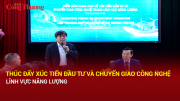 Thúc đẩy xúc tiến đầu tư và chuyển giao công nghệ lĩnh vực năng lượng