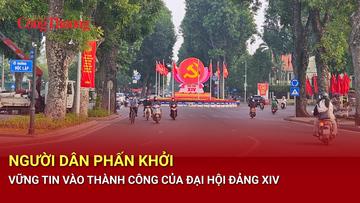 Người dân phấn khởi, vững tin vào thành công của Đại hội Đảng XIV