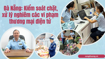 Đà Nẵng: Kiểm soát chặt, xử lý nghiêm các vi phạm thương mại điện tử