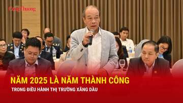 Năm 2025 là năm thành công trong điều hành thị trường xăng dầu
