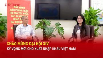 Chào mừng Đại hội XIV: Kỳ vọng mới cho xuất nhập khẩu Việt Nam