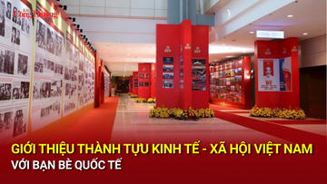Giới thiệu thành tựu kinh tế - xã hội Việt Nam với bạn bè quốc tế