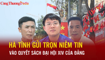 Hà Tĩnh gửi trọn niềm tin vào quyết sách Đại hội XIV của Đảng