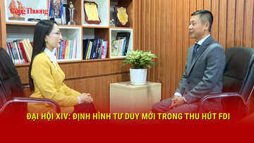 Đại hội XIV: Định hình tư duy mới trong thu hút FDI