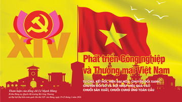 Tham luận của Đảng bộ Bộ Công Thương về phát triển công nghiệp, thương mại Việt Nam tại Đại hội XIV của Đảng