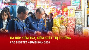 Hà Nội: Kiểm tra, kiểm soát thị trường cao điểm Tết Nguyên đán 2026