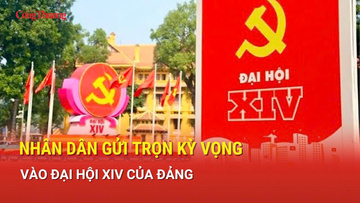 Nhân dân gửi trọn kỳ vọng vào Đại hội XIV của Đảng