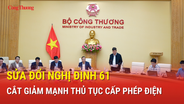 Sửa đổi Nghị định 61, cắt giảm mạnh thủ tục cấp phép điện