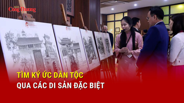 Tìm ký ức dân tộc qua các di sản đặc biệt