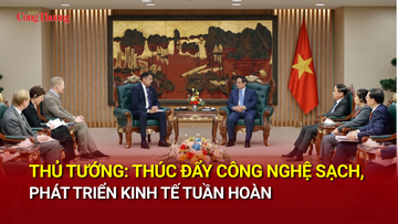 Thủ tướng: Thúc đẩy công nghệ sạch, phát triển kinh tế tuần hoàn