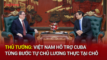 Thủ tướng: Việt Nam hỗ trợ Cuba từng bước tự chủ lương thực tại chỗ