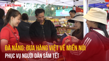 Đà Nẵng: Đưa hàng Việt về miền núi phục vụ người dân sắm Tết