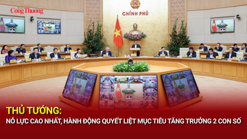 Thủ tướng: Nỗ lực cao nhất, hành động quyết liệt mục tiêu tăng trưởng 2 con số